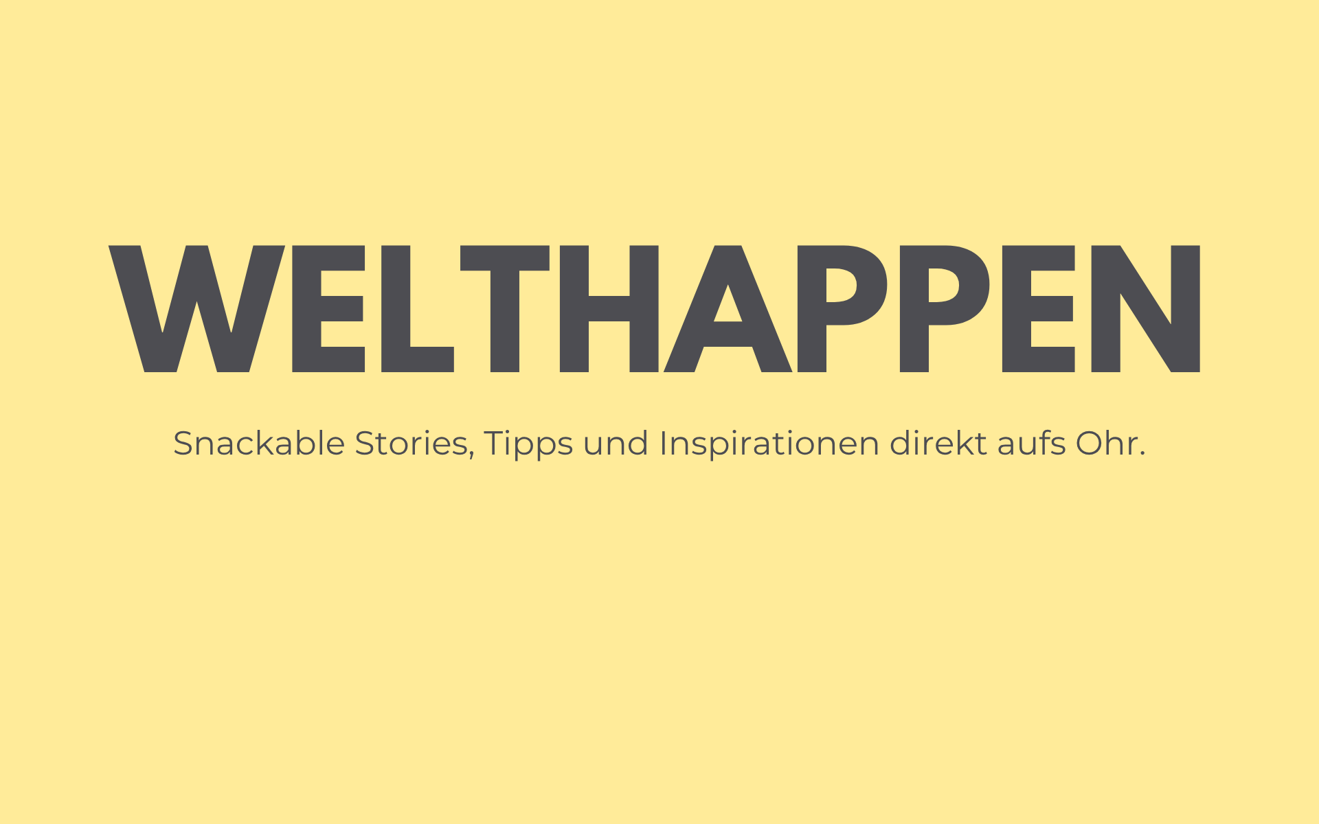 Wort Welthappen mit kleiner Unterüberschrift als Headerbild auf einem Löwenzahn-Gelben Hintergrund