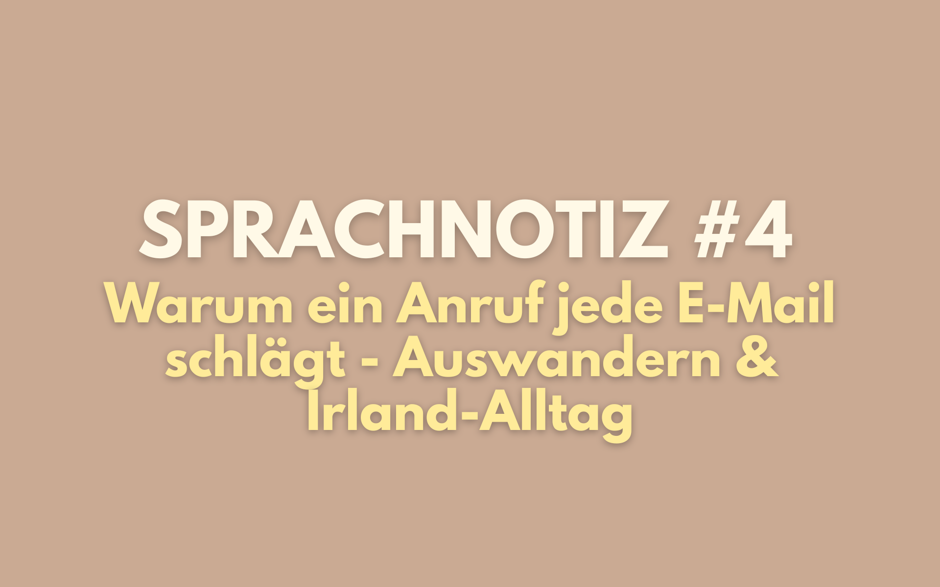 Sprachnotiz aus Irland #4: Warum ein Anruf jede E-Mail schlägt – Auswandern & Irland-Alltag
